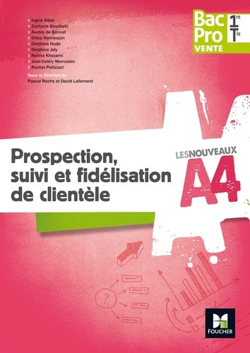 Les nouveaux A4 - Prospection, suivi et fidélisation de clientèle 1re/Tle Bac Pro Vente