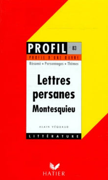 Profil d'une oeuvre : Lettres persanes, Montesquieu
