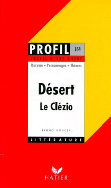 Profil d'une oeuvre : Désert, Le Clézio : résumé, personnages, thèmes