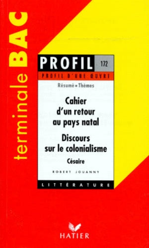Profil d'une oeuvre : Cahier d'un retour au pays natal (1939, 1956), Discours sur le colonialisme (1955), Césaire