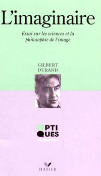 L'Imaginaire. Essai Sur Les Sciences Et La Philosophie De L'Image