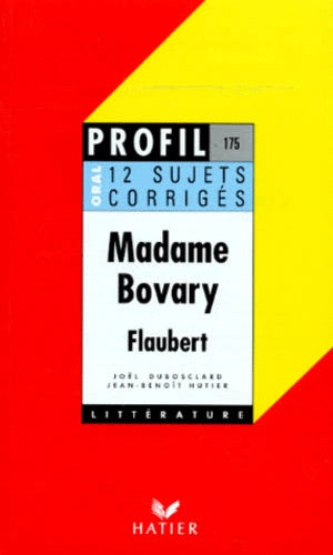 Profil littérature, profil d'une oeuvre : Madame Bovary