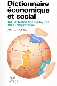 Dictionnaire économique et social: 100 articles thématiques, 1500 définitions
