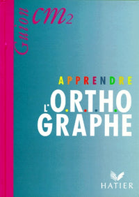 Apprendre l'orthographe, cours moyen 2e année, livre de l'élève