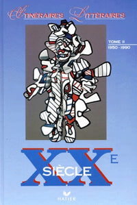 Itinéraires littéraires XXe siècle, tome 2 : 1950-1990