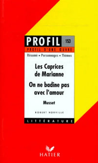 Les caprices de Marianne, suivi de "On ne badine pas avec l'amour"