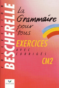 La grammaire pour tous : cahier d'exercices, CM 2