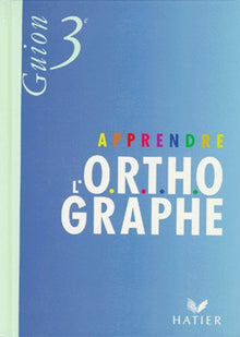 Apprendre l'orthographe, 3ème