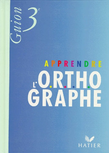 Apprendre l'orthographe, 3ème