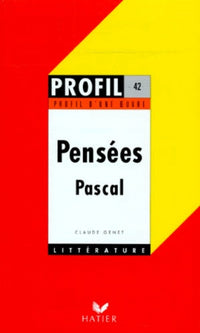 Profil d'une oeuvre : Pensées, Pascal, 1670