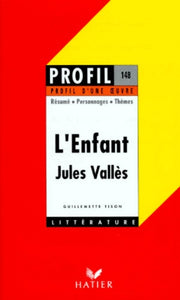 Profil d'une oeuvre : L'enfant, Jules Vallès