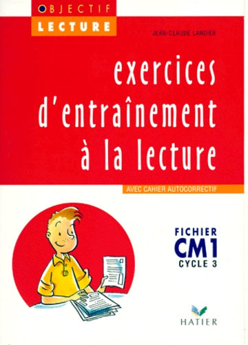 Objectif Lecture - Exercices d'entraînement à la lecture CM1