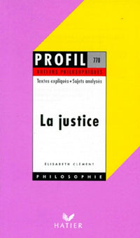 La justice - notions philosophiques - textes expliqués - sujets analysés