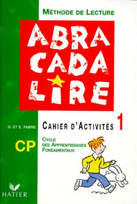 Abracadalire : Lecture, cahier d'activités CP, volume 1