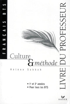 Francais Bts Toutes Sections 1ere Et 2eme Annees Culture Et Methode. Livre Du Professeur