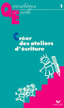 Questions d'école : Créer des ateliers d'écriture
