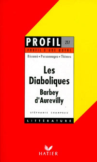 Profil d'une oeuvre : Les diaboliques, Barbey d'Aurevilly