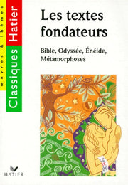 Les textes fondateurs : Bible, Odyssée, Eneide, métamorphoses