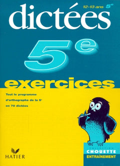 Chouette Entraînement : Dictées, de la 5e à la 4e - 12-13 ans (+ corrigés)