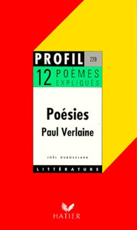 Poésies de Paul Verlaine. 12 poèmes expliqués