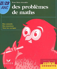 Pour bien résoudre des problèmes de maths, 11-13 ans
