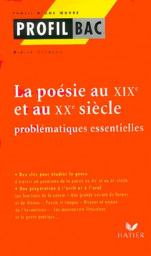 La poésie au XIXème siècle et au XXème siècle.: Problématiques essentielles