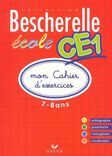 Bescherelle Ecole CE1 : Mon cahier d'exercices 2002