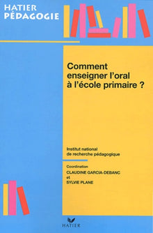 Comment enseigner l'oral à l'école primaire ?