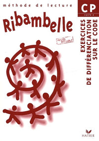 Ribambelle CP, cycle 2 : Méthode de lecture, exercices de différenciation sur le code