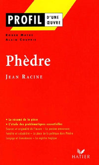 Profil littérature, profil d'une oeuvre : Racine : Phèdre (12 sujets corrigés)