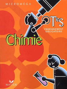 Microméga Chimie Tle S Obligatoire - Livre de l'élève, éd. 2002