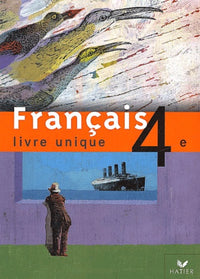 Livre unique : Français, 4e (Manuel)