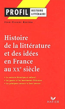 Histoire de la littérature et des idées en France au XXe siècle