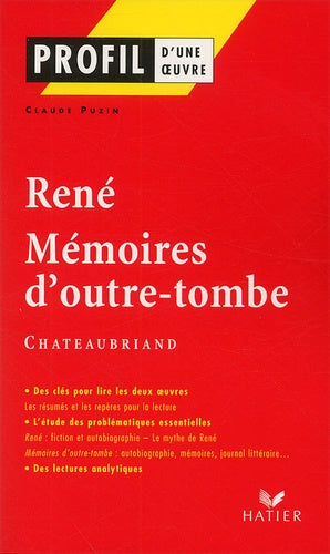 Profil d'une oeuvre : René, Mémoires d'outre-tombe, Chateaubriand