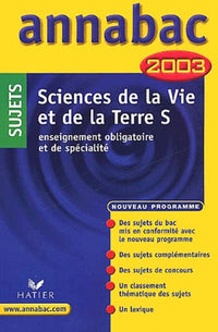 Sciences de la vie et de la Terre : Terminale S - Enseignement obligatoire et de spécialité, sujets 2003