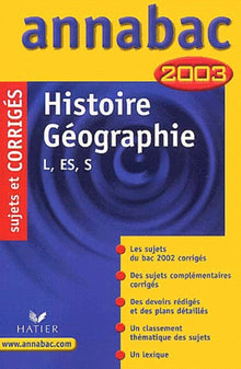 Histoire, géographie : Séries L - ES -S, corrigés 2003