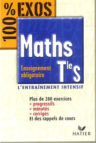 100% Exos : Maths, terminale S, tome 1 - Enseignement obligatoire