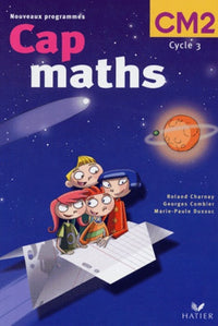 Cap maths, CM 2 cycle 3: Nouveaux programmes
