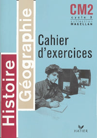 Histoire-géographie CM2 : Cahier d'exercices