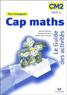 Cap maths: Le guide des activités CM2, Livre de l'enseignant
