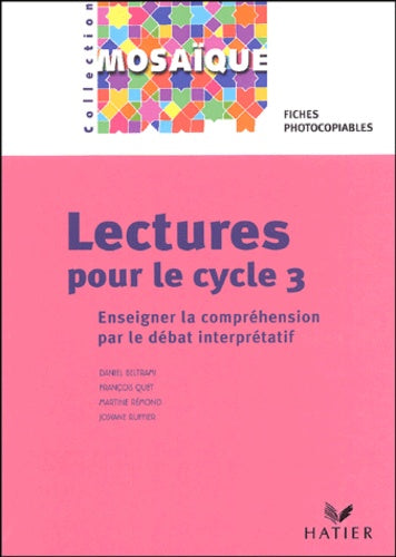 Lecture pour le cycle 3: Enseigner la compréhension par le débat interprétatif