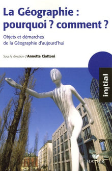 La géographie : Pourquoi ? Comment ?