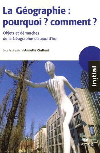 La géographie : Pourquoi ? Comment ?