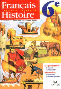Travaux dirigés français-histoire 6ème : Livre de l'élève