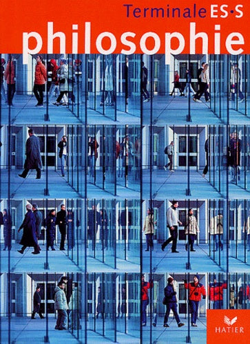 Philosophie Terminale ES, S : Livre de l'élève