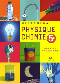 Microméga Physique-Chimie 5e éd 2006 - Manuel de l'élève