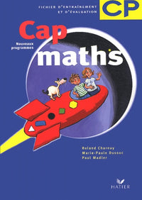 Cap Maths : Fichier d'entraînement et d'évaluation, CP