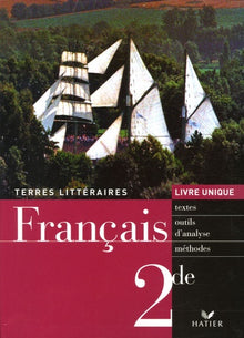 Terres Littéraires Français livre unique 2de éd. 2006 - Manuel de l'élève