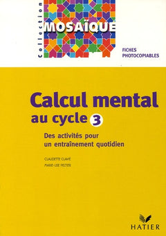 Mosaïque - Calcul mental au cycle 3 - Fiches photocopiables