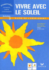 Passerelle - Vivre avec le soleil, cycle 3, Guide des activités